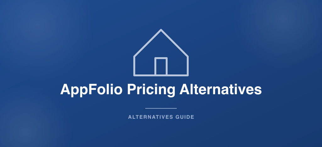 AppFolio pricing alternatives for property management software