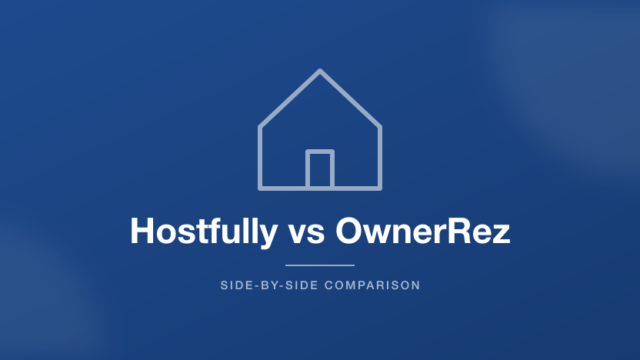 Hostfully vs OwnerRez short-term rental software comparison