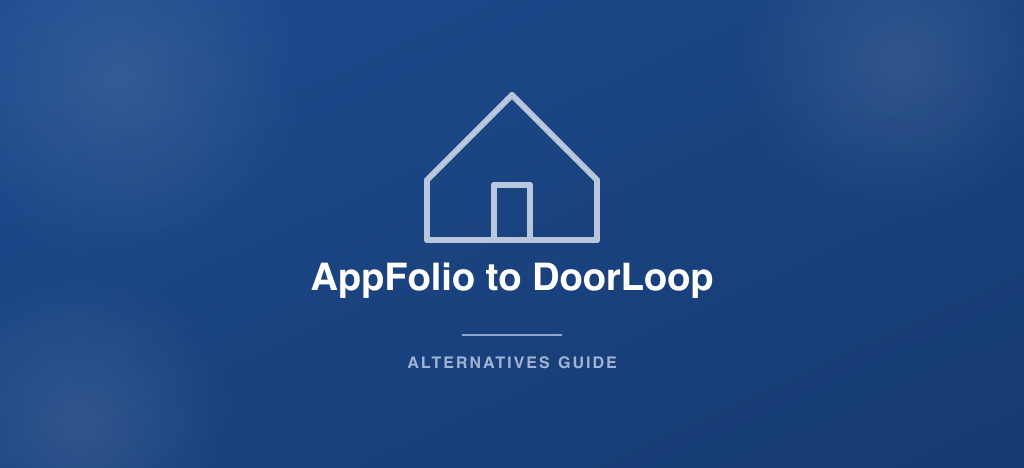 How to switch from AppFolio to DoorLoop property management software